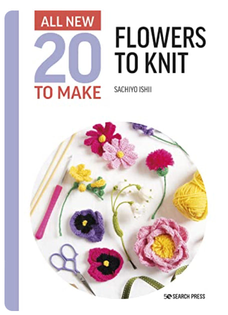 Knitting Book. 20 Flowers to Knit (Sachiyo Ishii)