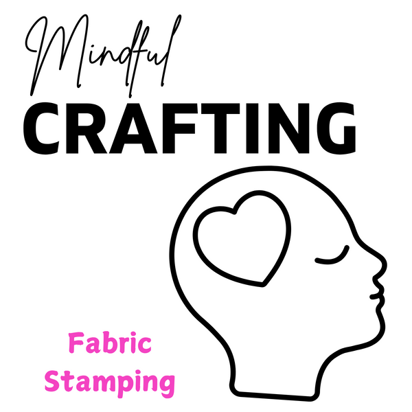 Fabric Stamping - Mindful Crafting Workshop in York