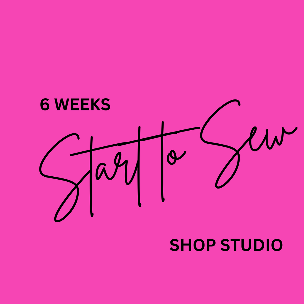 6 Week Start to Sew Workshop