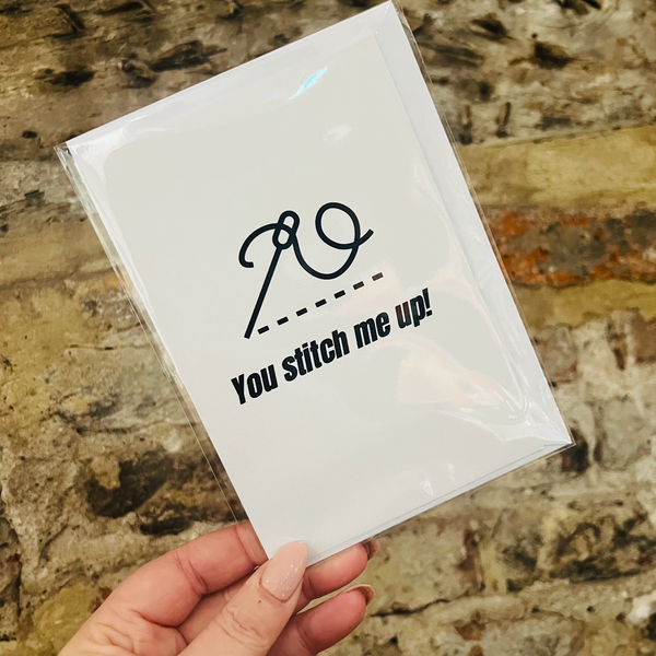 You Stitch Me Up Greeting Card