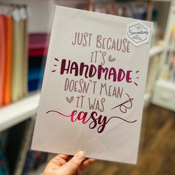 Just Because It's Handmade Doesn't Mean It Was Easy Print